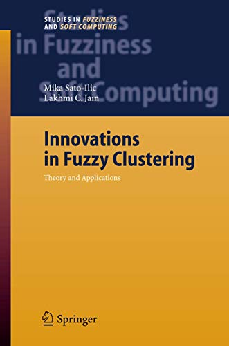 Innovations in Fuzzy Clustering: Theory and Applications (Volume 205)
