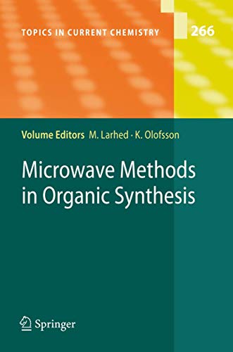 Microwave Methods in Organic Synthesis (Topics in Current Chemistry, 266)