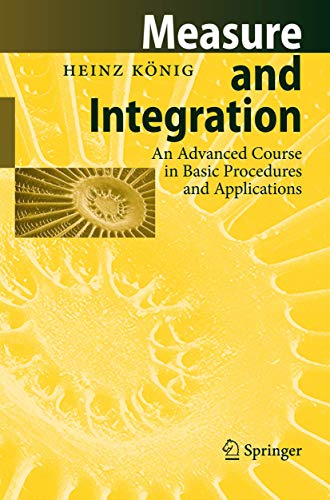 Measure and Integration: An Advanced Course in Basic Procedures and Applications