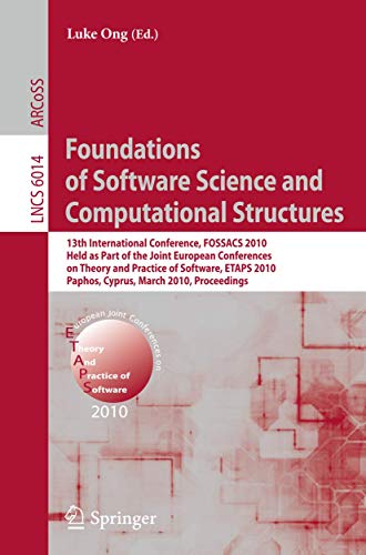 Foundations of Software Science and Computational Structures: 13th International Conference, FOSSACS 2010, Held as Part of the Joint European ... (Lecture Notes in Computer Science, 6014)
