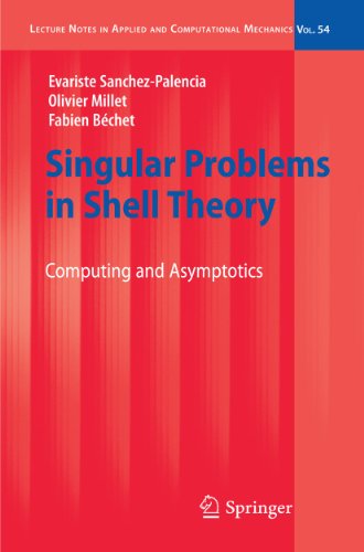Singular Problems in Shell Theory: Computing and Asymptotics (Lecture Notes in Applied and Computational Mechanics, 54, Band 54)