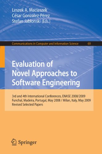 Evaluation of Novel Approaches to Software Engineering: 3rd and 4th International Conference, ENASE 2008 / 2009, Funchal, Madeira, Portugal, May 4-7, 2008 / Milan, Italy, May 9-10, 2009, Revised Selected Papers