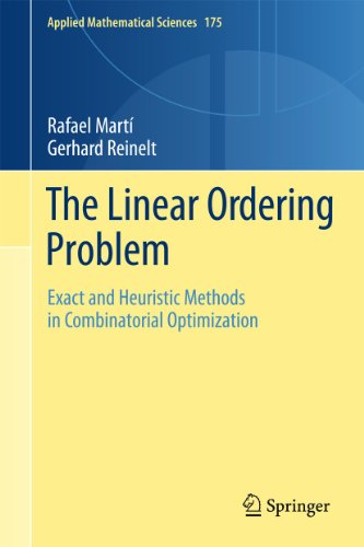 The Linear Ordering Problem: Exact and Heuristic Methods in Combinatorial Optimization (Applied Mathematical Sciences, 175)