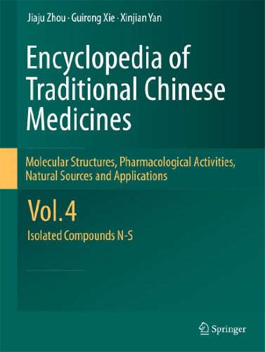 Encyclopedia of Traditional Chinese Medicines - Molecular Structures, Pharmacological Activities, Natural Sources and Applications: Vol. 4: Isolated Compounds N-S