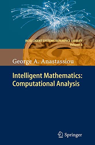 Intelligent Mathematics: Computational Analysis: 5 (Intelligent Systems Reference Library, 5)