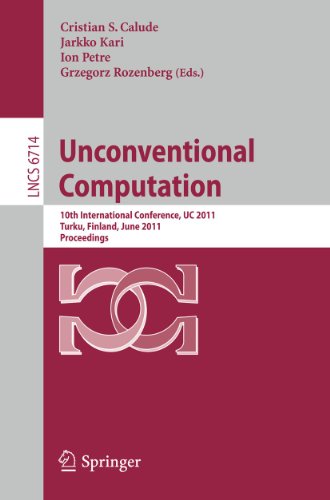 Unconventional Computation: 10th International Conference, UC 2011, Turku, Finland, June 6-10, 2011. Proceedings: 6714 (Theoretical Computer Science and General Issues)