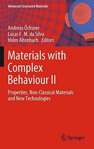 Materials with Complex Behaviour II: Properties, Non-Classical Materials and New Technologies (Advanced Structured Materials, 16)