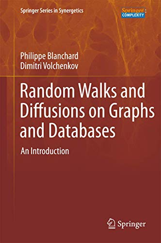 Random Walks and Diffusions on Graphs and Databases: An Introduction (Volume 10)