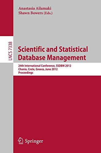 Scientific and Statistical Database Management: 24th International Conference, SSDBM 2012, Chania, Crete, Greece, June 25-27, 2012, Proceedings