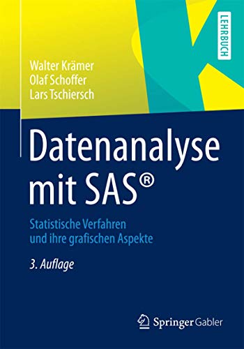 Datenanalyse mit SAS®: Statistische Verfahren und ihre grafischen Aspekte