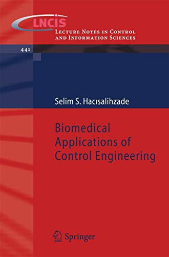 Biomedical Applications of Control Engineering: 441 (Lecture Notes in Control and Information Sciences)
