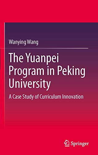 The Yuanpei Program in Peking University: A Case Study of Curriculum Innovation
