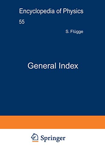 General Index / Generalregister: 55 (Handbuch der Physik Encyclopedia of Physics)