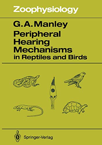 Peripheral Hearing Mechanisms in Reptiles and Birds (Zoophysiology)