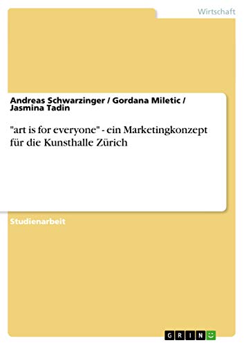 art is for everyone - ein Marketingkonzept für die Kunsthalle Zürich