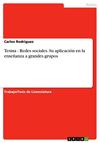 Tesina - Redes sociales. Su aplicación en la enseñanza a grandes grupos (Spanish Edition)