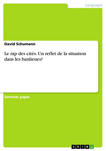 Le rap des cités. Un reflet de la situation dans les banlieues? (French Edition)