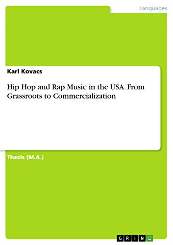 Hip Hop and Rap Music in the USA. From Grassroots to Commercialization