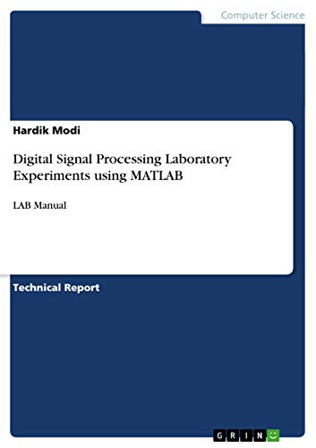 Digital Signal Processing Laboratory Experiments using MATLAB: LAB Manual
