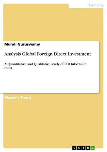Analysis of Global Foreign Direct Investment: A Quantitative and Qualitative study of FDI Inflows in India