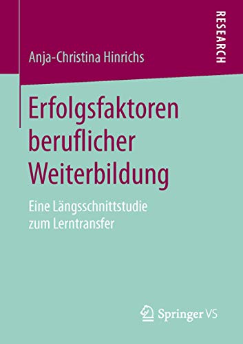 Erfolgsfaktoren beruflicher Weiterbildung: Eine Längsschnittstudie zum Lerntransfer