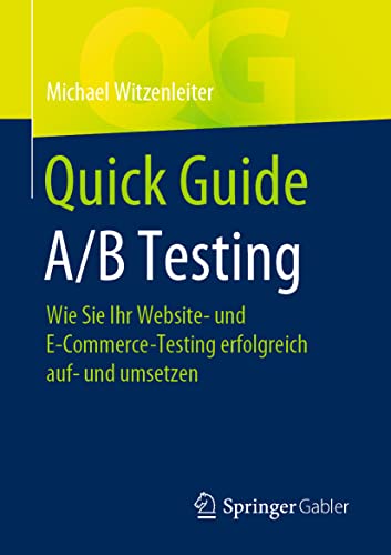 Quick Guide A/B Testing: Wie Sie Ihr Website- und E-Commerce-Testing erfolgreich auf- und umsetzen
