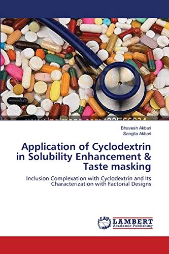 Application of Cyclodextrin in Solubility Enhancement & Taste masking: Inclusion Complexation with Cyclodextrin and Its Characterization with Factorial Designs
