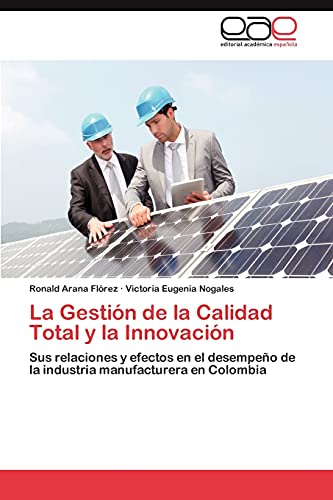 La Gestión de la Calidad Total y la Innovación: Sus relaciones y efectos en el desempeño de la industria manufacturera en Colombia