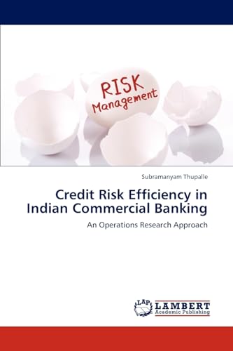 Credit Risk Efficiency in Indian Commercial Banking: An Operations Research Approach