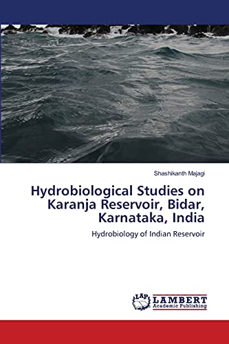 Hydrobiological Studies on Karanja Reservoir, Bidar, Karnataka, India: Hydrobiology of Indian Reservoir