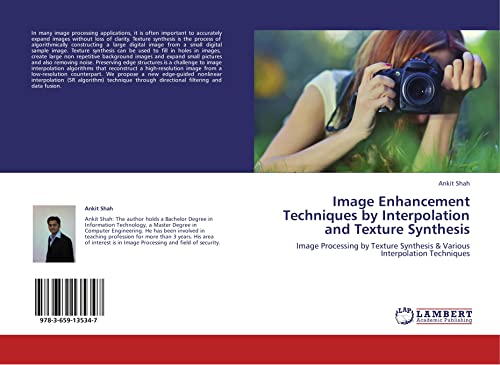 Image Enhancement Techniques by Interpolation and Texture Synthesis: Image Processing by Texture Synthesis & Various Interpolation Techniques