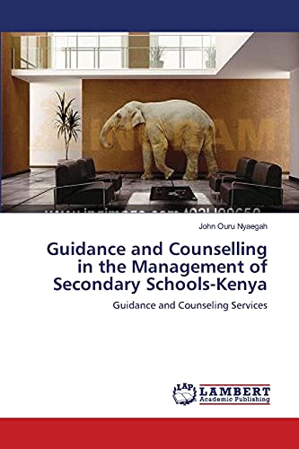 Guidance and Counselling in the Management of Secondary Schools-Kenya: Guidance and Counseling Services