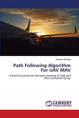 Path Following Algorithm For UAV MAV: A brief discussion on the path planning of UAV and their formation flying.