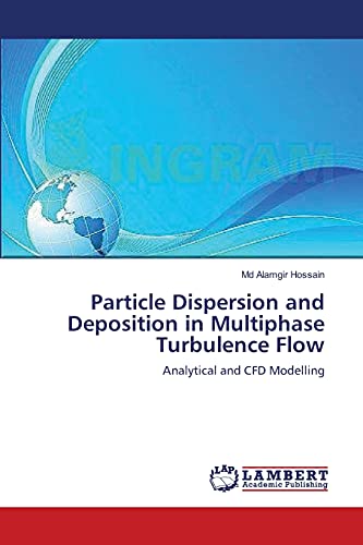Particle Dispersion and Deposition in Multiphase Turbulence Flow: Analytical and CFD Modelling