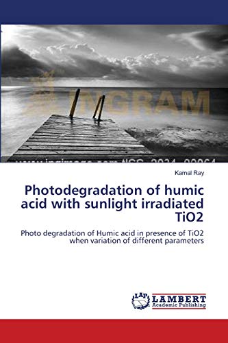 Photodegradation of humic acid with sunlight irradiated TiO2: Photo degradation of Humic acid in presence of TiO2 when variation of different parameters