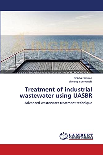 Treatment of industrial wastewater using UASBR: Advanced wastewater treatment technique