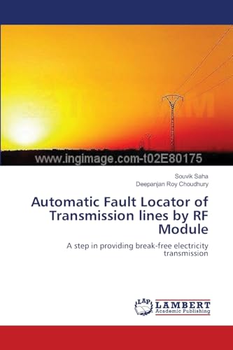 Automatic Fault Locator of Transmission lines by RF Module: A step in providing break-free electricity transmission