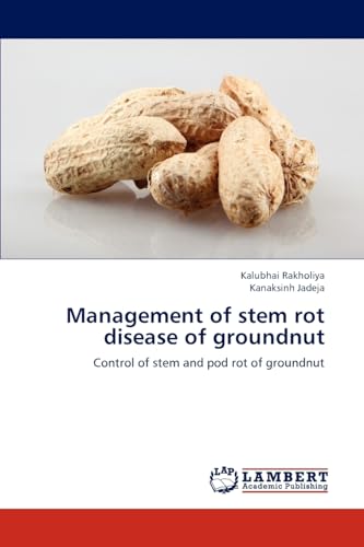 Management of stem rot disease of groundnut: Control of stem and pod rot of groundnut