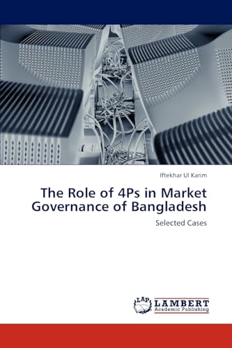 The Role of 4Ps in Market Governance of Bangladesh: Selected Cases