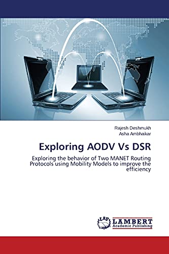 Exploring AODV Vs DSR: Exploring the behavior of Two MANET Routing Protocols using Mobility Models to improve the efficiency