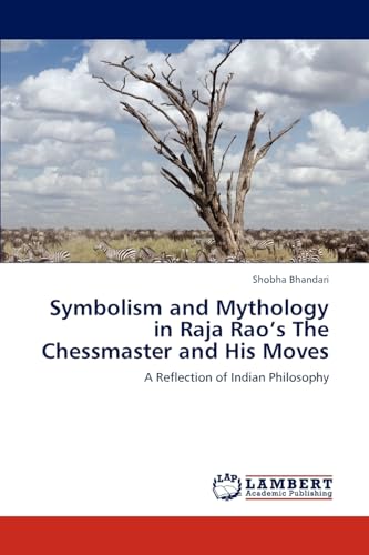 Symbolism and Mythology in Raja Rao's The Chessmaster and His Moves