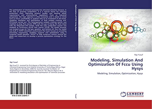 Modeling, Simulation And Optimization Of Fccu Using Hysys: Modeling, Simulation, Optimization, Hysys