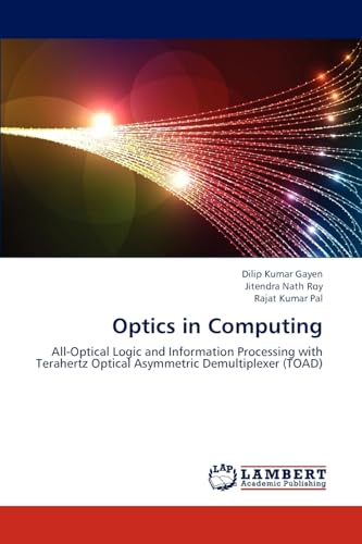 Optics in Computing: All-Optical Logic and Information Processing with Terahertz Optical Asymmetric Demultiplexer (TOAD)