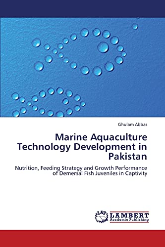 Marine Aquaculture Technology Development in Pakistan: Nutrition, Feeding Strategy and Growth Performance of Demersal Fish Juveniles in Captivity