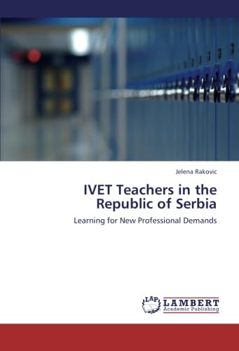 IVET Teachers in the Republic of Serbia: Learning for New Professional Demands