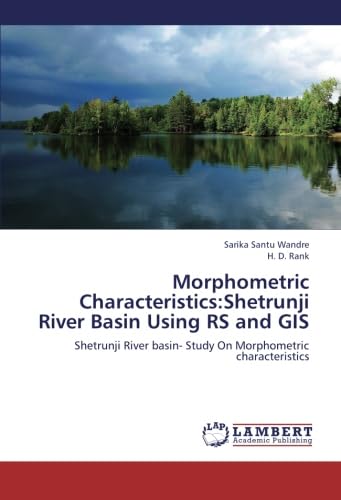Morphometric Characteristics:Shetrunji River Basin Using RS and GIS: Shetrunji River basin- Study On Morphometric characteristics