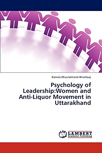 Psychology of Leadership:Women and Anti-Liquor Movement in Uttarakhand
