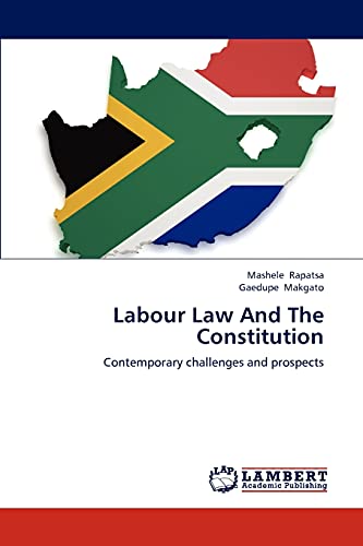 Labour Law And The Constitution: Contemporary challenges and prospects