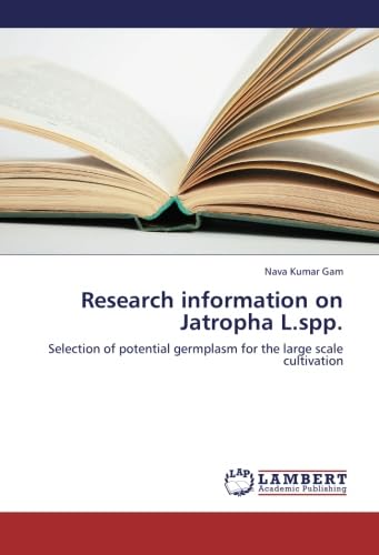 Research information on Jatropha L.spp.: Selection of potential germplasm for the large scale cultivation
