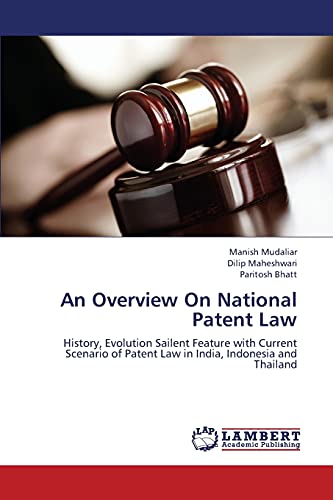 An Overview On National Patent Law: History, Evolution Sailent Feature with Current Scenario of Patent Law in India, Indonesia and Thailand